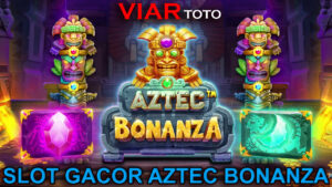 Slot Gacor Aztec Bonanza
